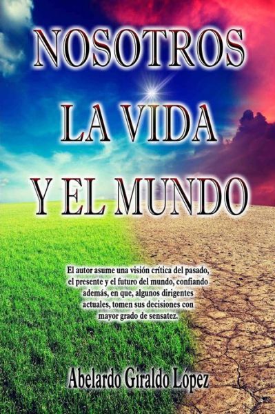 Cover for Abelardo Giraldo · Nosotros, la vida y el mundo (Paperback Book) (2020)