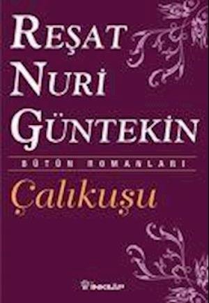 Cover for Resat Nuri Guntekin · Calikusu- Butun Eserleri 1 (Paperback Book) (2007)