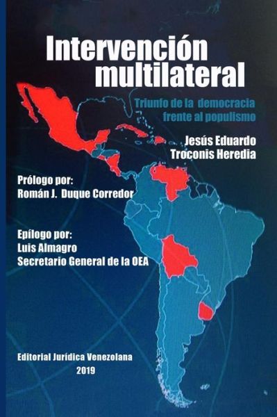 Cover for Jesús Eduardo Troconis Heredia · Intervencion Multilateral En Venezuela. Triunfo de la Democracia Frente Al Populismo (Paperback Book) (2019)