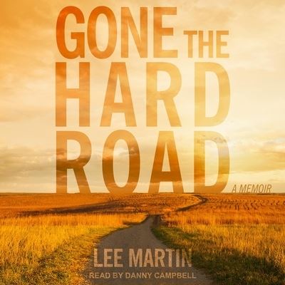 Gone the Hard Road - Lee Martin - Music - Tantor Audio - 9798200718689 - May 4, 2021