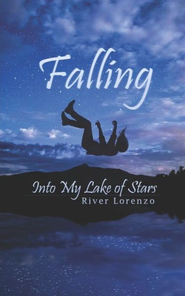 Cover for River Lorenzo · Falling Into My Lake of Stars (Paperback Book) (2022)