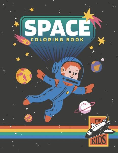 Cover for Salheddine Belmrabet · Space Coloring Book For Kids: Solar System Coloring Pages That Feature Astronauts In Different Styles, Planets in Cartoon Style, Space Elements Such As Rocket Ships, and more! (Paperback Book) (2022)