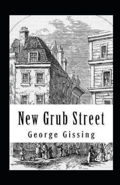 Cover for George Gissing · New Grub Street Annotated (Paperback Book) (2022)