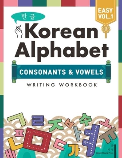 Cover for Dream Bisang Press · Korean Alphabet: Korean Hangul Learning and Writing Workbook for Beginners and Kids Vol.1 - Learn Korean Hangul (Pocketbok) (2021)