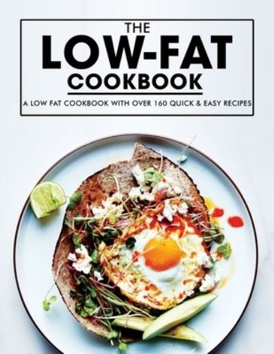 Cover for Ayden Willms · Low Fat Cookbook: A Low Fat Cookbook with Over 160 Quick &amp; Easy Recipes (Pocketbok) (2021)