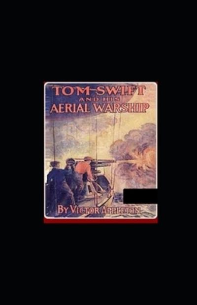 Cover for Victor Appleton · Tom Swift and His Aerial Warship illustrated (Paperback Book) (2020)