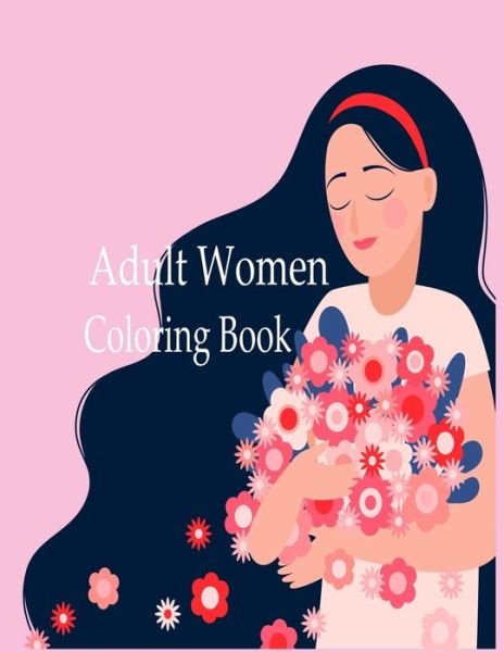 Cover for Nr Grate Press · Adult Women Coloring Book (Taschenbuch) (2020)