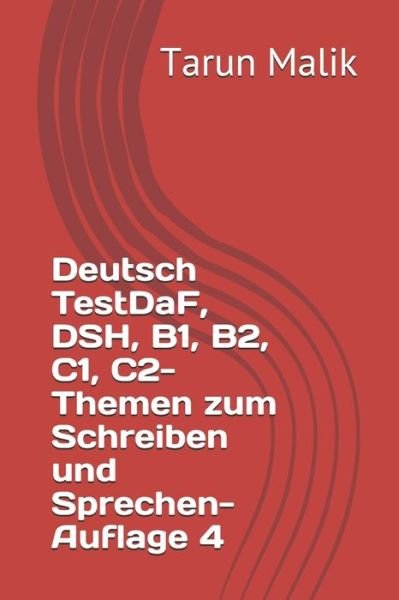 Cover for Tarun Malik · Deutsch TestDaF, DSH, B1, B2, C1, C2- Themen zum Schreiben und Sprechen- Auflage 4 (Paperback Book) (2020)