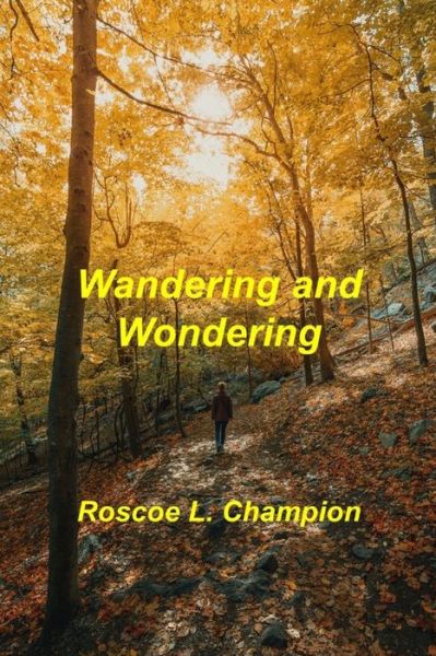 Cover for Roscoe L Champion · Wandering and Wondering (Paperback Book) (2020)