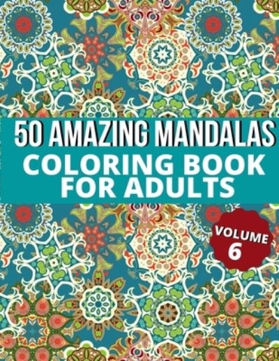 Cover for M Arora · 50 Amazing Mandalas Coloring Book For Adults (Taschenbuch) (2020)