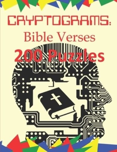 Cover for Cryptoware Press · Cryptograms: Bible Verses: 200 Puzzles of Cryptograms of Bible Verses from the NIV - Cryptoware Cryptograms (Taschenbuch) [Large type / large print edition] (2020)