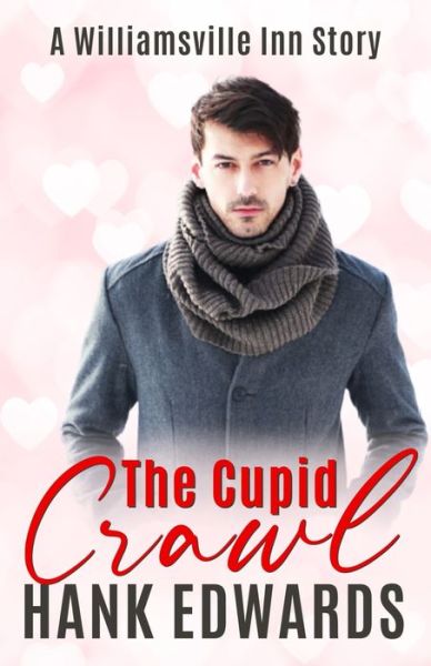 The Cupid Crawl: A Williamsville Inn Story - Hank Edwards - Bücher - Independently Published - 9798597652689 - 20. Januar 2021