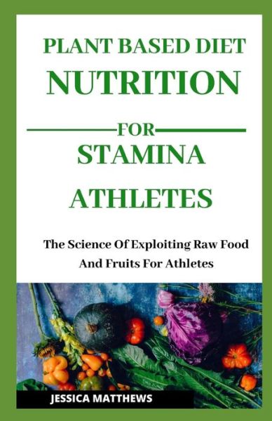 Cover for Jessica Matthews · Plant Based Nutrition for Stamina Athletes (Paperback Book) (2020)