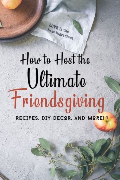 Cover for Monica Hammond · How to Host the Ultimate Friendsgiving (Paperback Book) (2020)