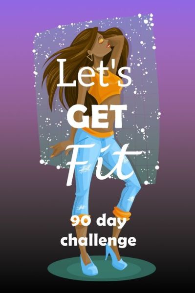 Cover for 1001 Solutions · Let's Get Fit 90 Day Challenge (Paperback Bog) (2020)