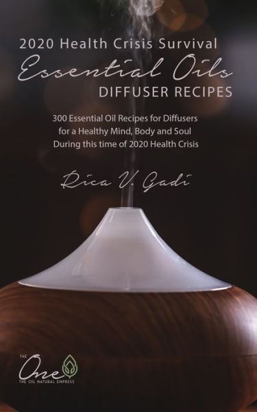 Cover for Rica V Gadi · 2020 Health Crisis Survival Essential Oil Diffuser Recipes (Paperback Book) (2020)