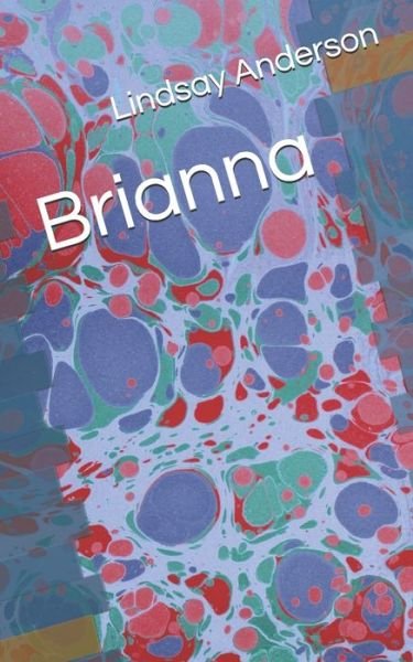 Brianna - Lindsay Anderson - Kirjat - Independently Published - 9798637169689 - tiistai 14. huhtikuuta 2020