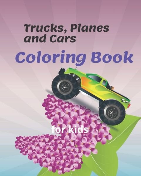 Cover for Dichar Rikach · Trucks, Planes and Cars Coloring Book for kids (Taschenbuch) (2020)