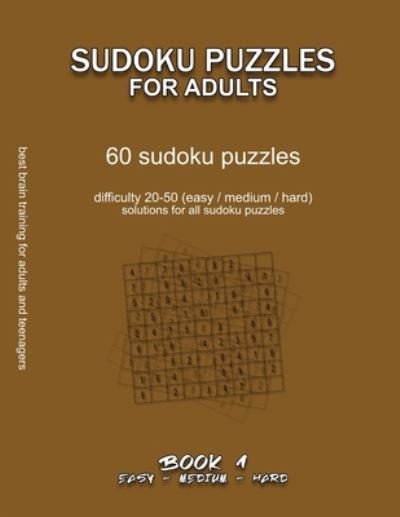 Cover for Maze Selection · Sudoku Puzzles for Adults: EASY, MEDIUM, HARD, BOOK 1, 60 sudoku puzzles, difficulty 20-50, difficult sudokus, solutions for all puzzles, activity book for adults teenagers puzzles brain training - Sudoku Puzzles for Adults (Paperback Bog) (2020)