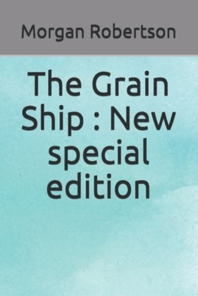 Cover for Morgan Robertson · The Grain Ship (Paperback Book) (2020)