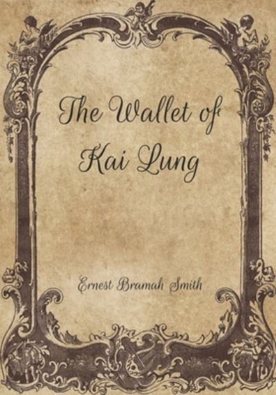 Cover for Ernest Bramah Smith · The Wallet of Kai Lung (Paperback Book) (2021)