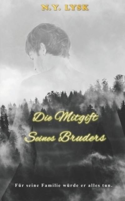 Cover for N Y Lysk · Die Mitgift Seines Bruders: Omegaverse Mpreg - Die Tief in Der Dunkelheit Serie (Paperback Bog) (2021)