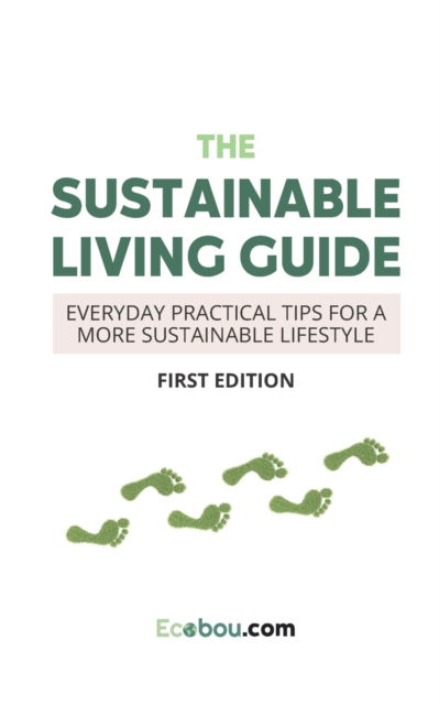 The Sustainable Living Guide: Everyday Practical Tips For A More Sustainable Lifestyle - Both Gabriel Both - Książki - Independently published - 9798716765689 - 4 marca 2021