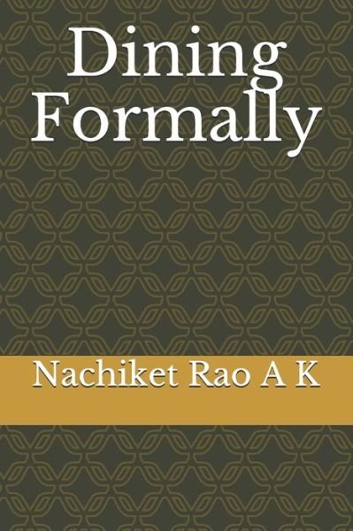 Cover for Nachiket Rao a K · Dining Formally (Paperback Book) (2021)