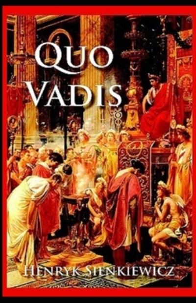 Cover for Henryk Sienkiewicz · Quo Vadis Annotated (Paperback Book) (2021)