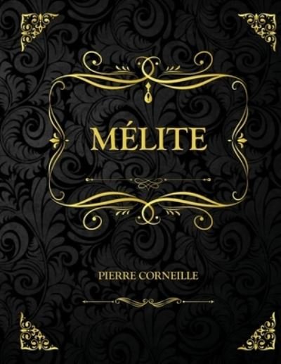 Cover for Pierre Corneille · Melite: Edition Collector - Pierre Corneille (Taschenbuch) (2021)