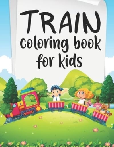 Cover for Sh Coloring · Train Coloring Book For Kids (Pocketbok) (2021)