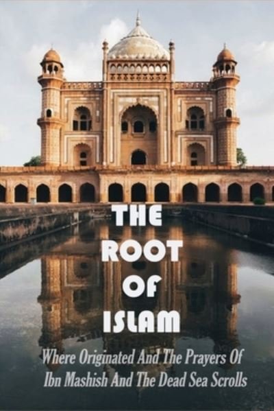 Cover for Bev Gibby · The Root Of Islam (Paperback Bog) (2021)