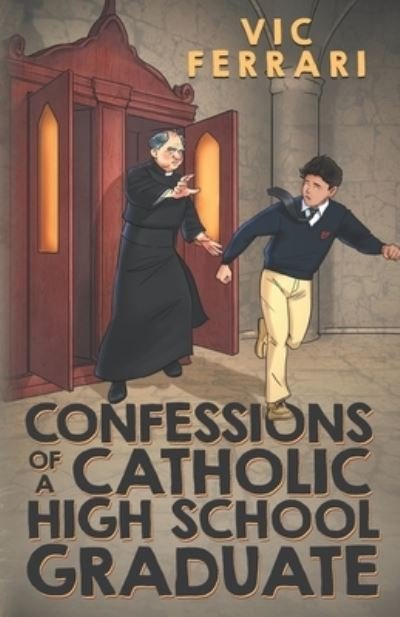 Cover for Vic Ferrari · Confessions of a Catholic High School Graduate (Pocketbok) (2022)