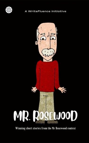 Cover for Team Writefluence · Mr. Rosewood (Paperback Book) (2022)