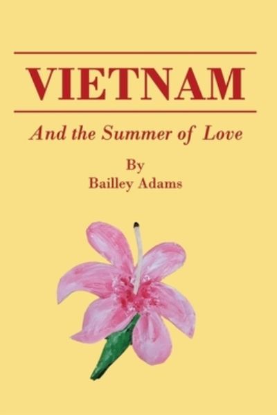 Cover for Bailley Adams · Vietnam and the Summer of Love (Book) (2023)