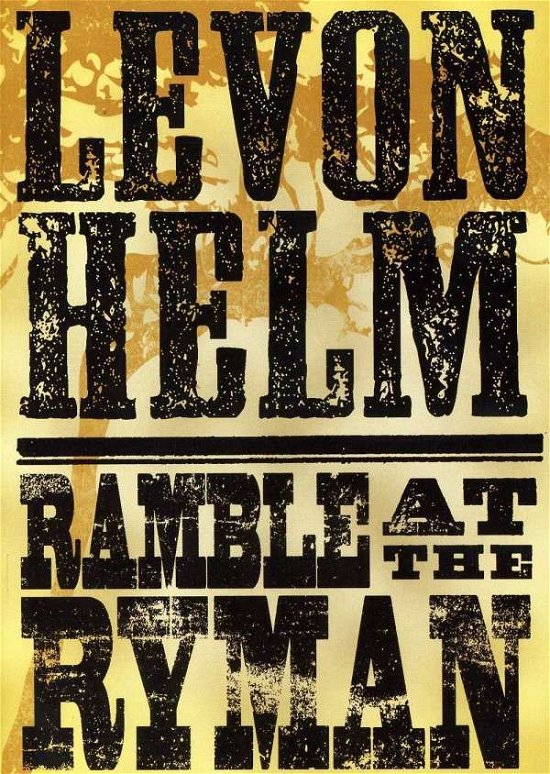 Ramble at the Ryman - Levon Helm - Film - Welk Records - 0015707997690 - 20. juli 2009