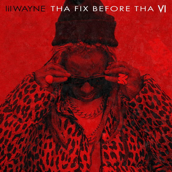 Cover for Lil Wayne · Tha Fix Before Tha VI (CD) [Indie Exclusive, Limited edition] (2024)