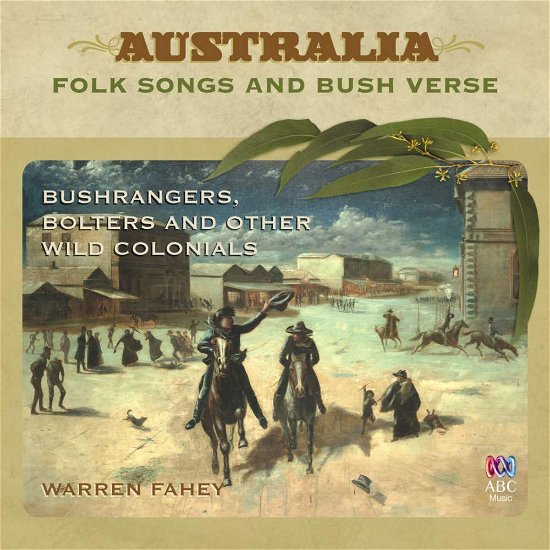 Bushrangers Bolters & Other Wild Colonials - Warren Fahey - Musik - Pid - 0602517981690 - 14. april 2009