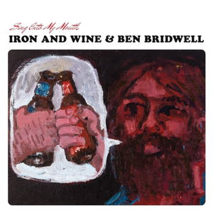 Cover for Iron And Wine &amp; Ben Bridwell · Sing into My Mouth (CD) (2015)