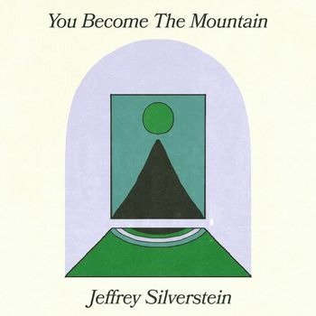 Cover for Jeffrey Silverstein · You Become The Mountain (LP) (2022)