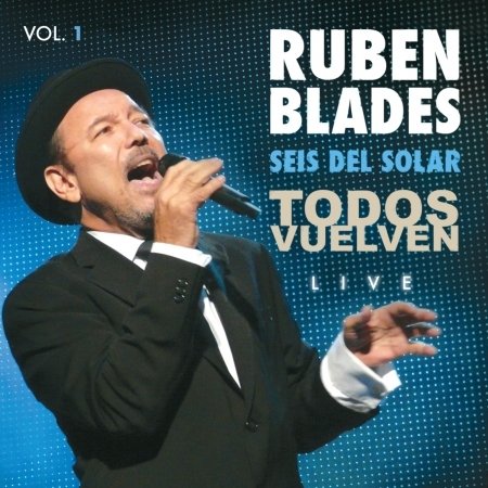 Cover for Blades,ruben / Seis Del Solar · Todos Vuelven Live Vol. 1 (CD) [Digipak] (2019)