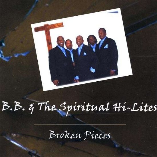 Cover for Bb &amp; Spiritual Hi-lites · Broken Pieces (CD) (2009)