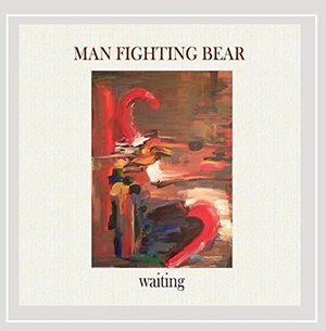 Cover for Man Fighting Bear · Waiting (CD) (2015)