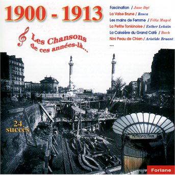 Cover for Compilation Chanson Francaise · 1900 - 1913 Les Chansons De Ces Annees La' (CD) (2019)
