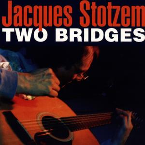 Cover for Jacques Stotzem · Two Bridges (CD) (2000)