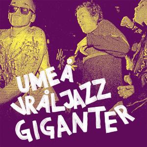Cover for Umea Vraljazz Giganter (CD) (2010)