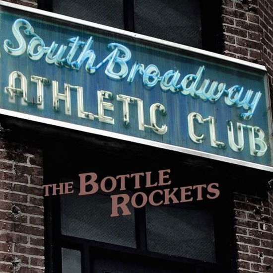 Cover for Bottle Rockets · South Broadway Athletic Club (CD) (2015)