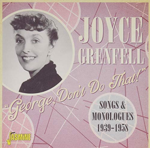 Cover for Joyce Grenfell · George. Don`t Do That! [songs and Monologues 1939-1958] (CD) [Japan Import edition] (2020)