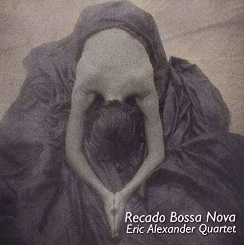 Cover for Eric Alexander · Recado Bossa Nova (CD) [Japan Import edition] (2015)