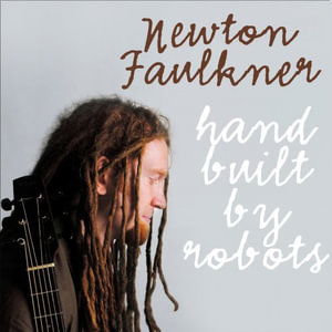 Hand Built By Robots - Newton Faulkner - Muzyka -  - 4988017660690 - 